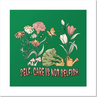 Self-Care Isn't Selfish - Frog Themed Empowering Tee Posters and Art